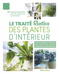 Le traité Rustica des plantes d'intérieur - Livre jardin