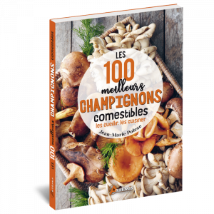 Les 100 meilleurs champignons comestibles - Livre
