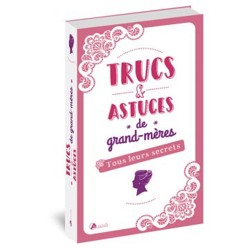 Trucs et astuces de grand-mères - Livre 
