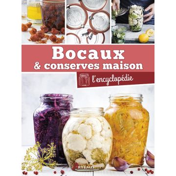 Bocaux et conserves maison, l'encyclopédie - Editions Artémis